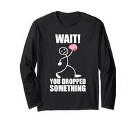 Wait! You Dropped Something! Brain Funny Saying Long Sleeve T-Shirt
