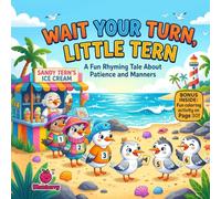 Wait Your Turn, Little Tern: A Funny Rhyming Story About Patience, Manners, and Taking Turns