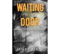 Waiting at the door and other stories