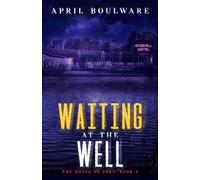 Waiting at the Well: A House of Prey Novel