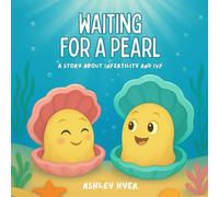 Waiting For A Pearl: A Story About Infertility and IVF