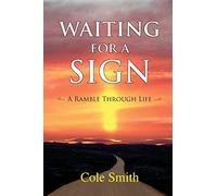 Waiting for a Sign: A Ramble Through Life