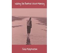 Waiting For Another Velvet Morning