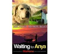 Waiting for Anya by Morpurgo, Michael ( AUTHOR ) Feb-05-2007 Paperback