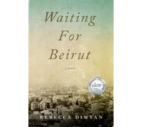 Waiting for Beirut: A Novel