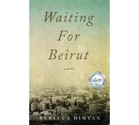 Waiting for Beirut: A Novel