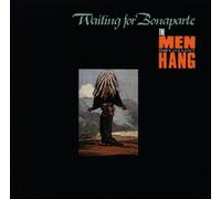 Waiting for Bonaparte By Men They Couldn't Hang (1988-07-04)