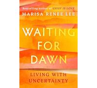 Waiting for Dawn: Living with Uncertainty