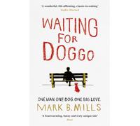 Waiting For Doggo : The feel-good romantic comedy for dog lovers and friends
