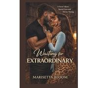 Waiting for Extraordinary: A Novel About Sacred Love and Divine Timing