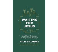 Waiting for Jesus: An Advent Invitation to Prayer and Renewal