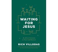 Waiting for Jesus : An Advent Invitation to Prayer and Renewal