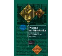 Waiting for Muteferrika : Glimpses on Ottoman Print Culture