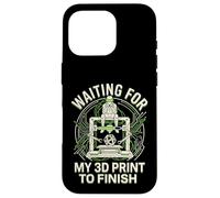 Waiting For My 3D Print To Finish Funny Maker Design Case for iPhone 16 Pro