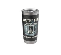 Waiting for My 3D Print to Finish Funny Maker Design Stainless Steel Insulated Tumbler