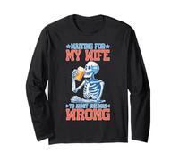 Waiting For My Wife To Admit She Was Wrong Long Sleeve T-Shirt