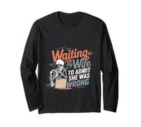 Waiting for My Wife to Admit She was Wrong - Long Sleeve T-Shirt