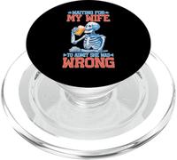 Waiting For My Wife To Admit She Was Wrong PopSockets PopGrip for MagSafe