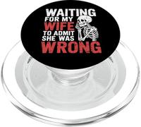 Waiting For My Wife To Admit She Was Wrong |- PopSockets PopGrip for MagSafe