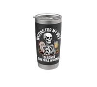Waiting for My Wife to Admit She was Wrong Stainless Steel Insulated Tumbler
