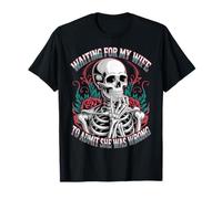 Waiting for My Wife to Admit She was Wrong |- T-Shirt
