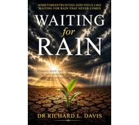 Waiting for Rain: Sometimes Trusting God Feels Like Waiting for Rain That Never Comes