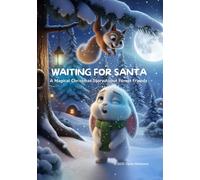 Waiting for Santa: A Magical Christmas Story About Forest Friends: A cozy bedtime book about friendship, kindness, and Christmas magic (Mira the Owl Presents: Secret Tales from the Snowy Forest)