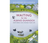 Waiting for the Albino Dunnock : How birds can change your life