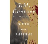 Waiting for the Barbarians: A Novel