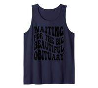 Waiting for The Big Beautiful Obituary Funny Saying Tank Top