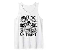 Waiting for The Big Beautiful Obituary Ironic Joke Tank Top