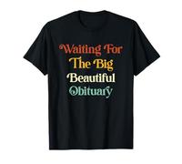 Waiting for The Big Beautiful Obituary T-Shirt