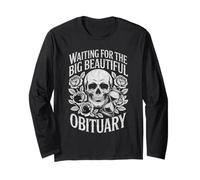 Waiting for the Big Beautiful Obituary Witty Humorous Saying Long Sleeve T-Shirt