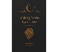 Waiting for the Eyes I Love: Love Letters to a Distant Soul