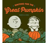 Schulz, Charles M - Waiting For The Great Pumpkin: 0 (Peanuts Seasonal Collection)
