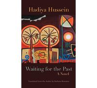 Waiting for the Past: A Novel (Middle East Literature in Translation)