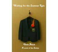 Waiting for the Summer Rain: A novel of the Sixties