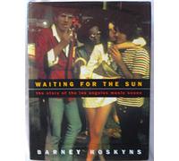 Waiting for the Sun: The Story of the Los Angeles Music Scene