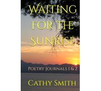 Waiting for the Sunrise: Poetry Journals 1 & 2
