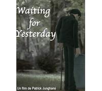 Waiting for Yesterday