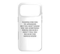 Waiting For You To Apologize Funny Sarcastic Humorous Quote Case for iPhone 17 Pro Max