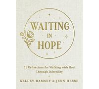 Waiting In Hope: 31 Reflections for Walking with God Through Infertility