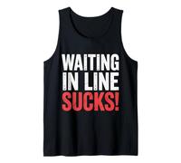 Waiting in Line Sucks Impatient Queue Struggles |- Tank Top