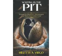 Waiting in the Pit: Testimonies of God's Nurturing Care