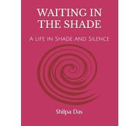 Waiting in the Shade: A Life in Shade and Silence