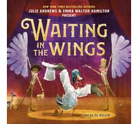 Waiting in the Wings by Emma Walton HamiltonJulie Andr | Hardcover | 2024