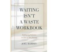 Waiting isn't a Waste Workbook: Embracing Patience as Part of the Journey