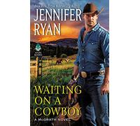 Waiting on a Cowboy: 1 (McGrath, 1)
