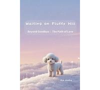 Waiting on Fluffy Hill: Beyond Goodbye: The Path of Love