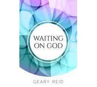 Waiting on God: Waiting on God can be difficult, but it will be worth it in the end.